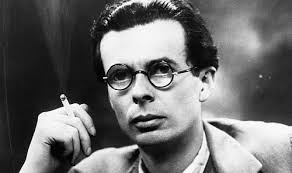 Aldous Huxley.